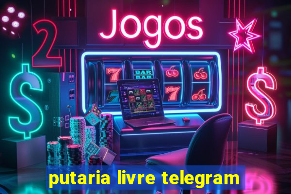 putaria livre telegram